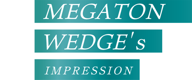 MEGATON WEDGE IMPRESSION